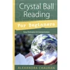 KNYGA Alexandra Chauran Crystal Ball Reading for Beginners