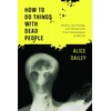 KNYGA Alice Dailey How to Do Things with Dead People