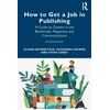 KNYGA Alison Baverstock How to Get a Job in Publishing
