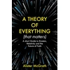 KNYGA Alister E Mcgrath Theory of Everything (That Matters)
