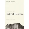 KNYGA Allan H Meltzer History of the Federal Reserve, Volume 1: 1913 - 1951