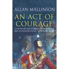 KNYGA Allan Mallinson An Act Of Courage