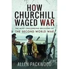 KNYGA Allen Packwood How Churchill Waged War