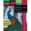 KNYGA Allie Aller's Stained Glass Quilts Reimagined