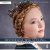 KNYGA Allison Lowery Historical Wig Styling: Ancient Egypt to the 1830s