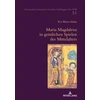 KNYGA Alois Haas Maria Magdalena in geistlichen Spielen des Mittelalters
