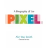 KNYGA Alvy Ray Smith Biography Of The Pixel