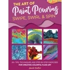 KNYGA Amanda Vanever Art of Paint Pouring: Swipe, Swirl &amp; Spin