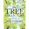 KNYGA Amy Stewart Tree Collectors: Tales of Arboreal Obsession