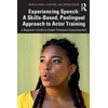 KNYGA Andrea Caban Experiencing Speech: A Skills-Based, Panlingual Approach to Actor Training