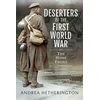 KNYGA Andrea Hetherington Deserters of the First World War