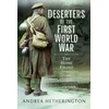 KNYGA Andrea Hetherington Deserters of the First World War