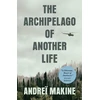 KNYGA Andrei Makine Archipelago of Another Life