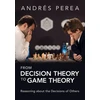 KNYGA Andres Perea From Decision Theory to Game Theory