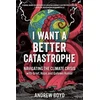 KNYGA Andrew Boyd I Want a Better Catastrophe