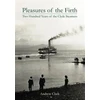 KNYGA Andrew Clark Pleasures of the Firth, Two Hundred Years of the Clyde Steamers 1812 - 2012