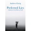 KNYGA Andrew Greig Preferred Lies
