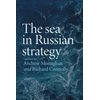 KNYGA Andrew Monaghan Sea in Russian Strategy