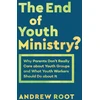 KNYGA Andrew Root End of Youth Ministry?
