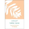KNYGA Andrews McMeel Andrews McMeel Publishing Pocket Posh Take Care: Inspired Activities for Clarity