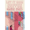 KNYGA Angie Cruz Let it Rain Coffee