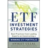 KNYGA Aniket Ullal ETF Investment Strategies: Best Practices from Leading Experts on Constructing a Winning ETF Portfolio