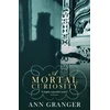 KNYGA Ann Granger Mortal Curiosity (Inspector Ben Ross Mystery 2)