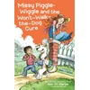 KNYGA Ann M Martin Missy Piggle-Wiggle and the Won't-Walk-the-Dog Cure