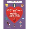 KNYGA Anna Claybourne Healthy for Life: Self-esteem and Mental Health