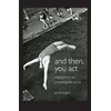 KNYGA Anne Bogart And Then, You Act