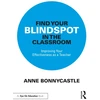 KNYGA Anne Bonnycastle Find Your Blindspot in the Classroom
