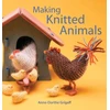 KNYGA Anne-Dorthe Grigaff; Bjarni B. Jacobsen Making Knitted Animals
