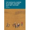 KNYGA Anne Dunlop Mongol Empire in Global History and Art History