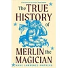 KNYGA Anne Lawrence Mathers True History of Merlin the Magician