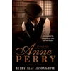 KNYGA Anne Perry Undifferentiated Betrayal at Lisson Grove (Thomas Pitt Mystery, Book 26)