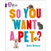 KNYGA Anne Rooney So You Want A Pet?