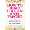 KNYGA Annette Wannamaker How to Read Like an Anti-Fascist