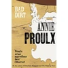 KNYGA Annie Proulx Bad Dirt