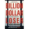 KNYGA Anonymous Billion Dollar Loser: The Epic Rise and Fall of WeWork