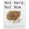 KNYGA Anthony Dunne Not Here, Not Now, Speculative Thought, Impossibility, and the Design Imagination
