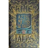 KNYGA Anthony F Aveni Aztec Myths &amp; Tales, Epic Tales