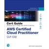 KNYGA Anthony J Sequeira AWS Certified Cloud Practitioner CLF-C02 Cert Guide