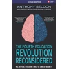 KNYGA Anthony Seldon Fourth Education Revolution Reconsidered