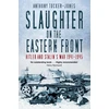 KNYGA Anthony Tucker Jones Slaughter on the Eastern Front