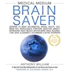 KNYGA Anthony William Medical Medium Brain Saver, Answers to Brain Inflammation, Mental Health, OCD, Brain Fog, Neurological Symptoms, Addiction, Anxiety, Depression, Heavy Metals, Epstein-Barr Virus, Seizures, Lyme, ADHD, Alzheimer’s, Autoimmune &amp; Eating Disorders
