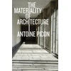 KNYGA Antoine Picon Materiality of Architecture