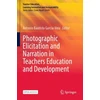 KNYGA Antonio Bautista García-Vera Photographic Elicitation and Narration in Teachers Education and Development