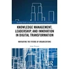 KNYGA Asha Thomas Knowledge Management, Leadership, and Innovation in Digital Transformation