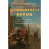 KNYGA Asheesh Kapur Siddique Archive of Empire