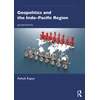 KNYGA Ashok Kapur Geopolitics and the Indo-Pacific Region